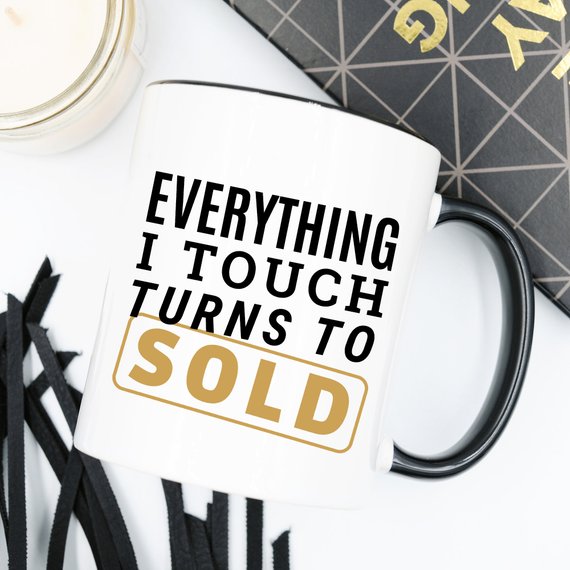 Everything I Touch Turns To Sold Coffee Mug,